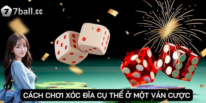 Cách chơi xóc đĩa cụ thể ở một ván cược