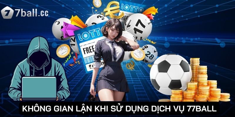 Không gian lận khi sử dụng dịch vụ 77ball
