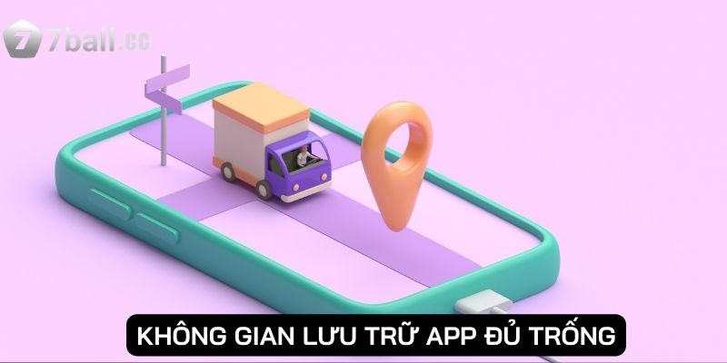Không gian lưu trữ app đủ trống